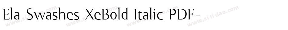 Ela Swashes XeBold Italic PDF字体转换